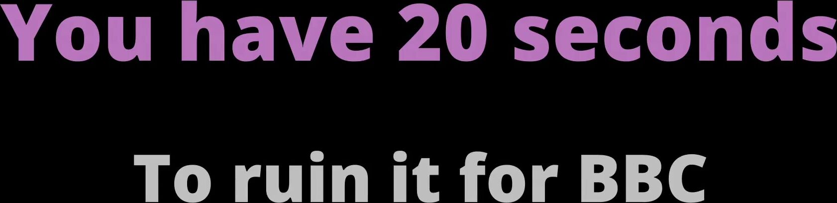 Waste it for BBC, White Boy